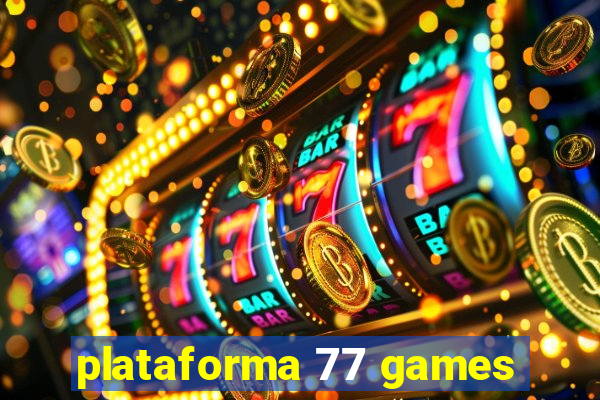 plataforma 77 games